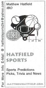 HATFIELD SPORTS --- Got a sports question?  E-mail us and you may have your question posted exclusively here on www.matthewhatfield.com!